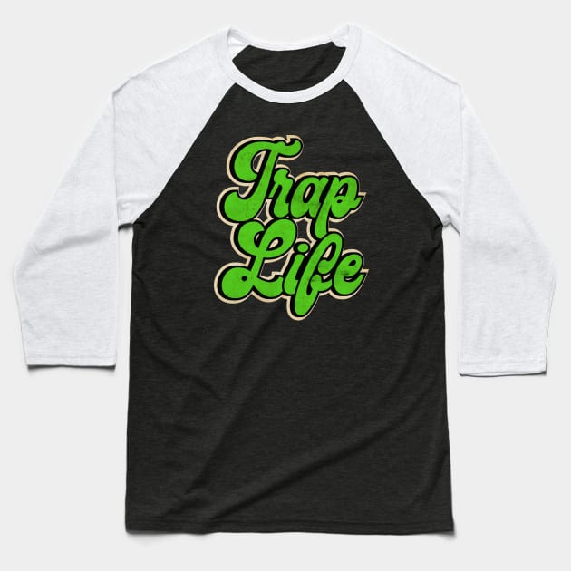 Green Trap Music Trap Life Baseball T-Shirt by CTShirts